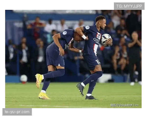 内马尔在巴黎的领导权争议解析：核心地位为何始终存疑